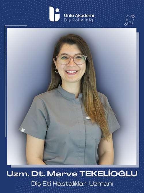 Uzm. DT. Merve TEKELİOĞLU
